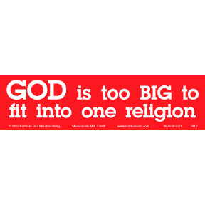 God Is Too Big To Fit Into One Religion Bumper Sticker